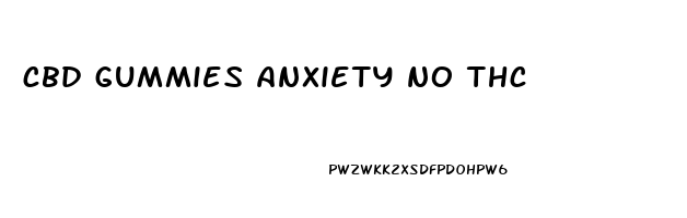 cbd gummies anxiety no thc