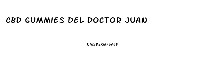 cbd gummies del doctor juan