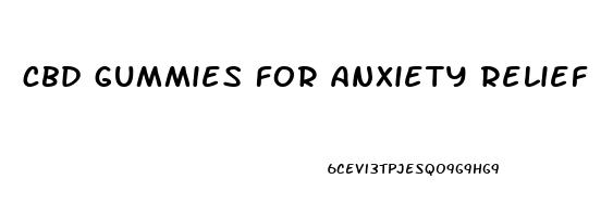 cbd gummies for anxiety relief