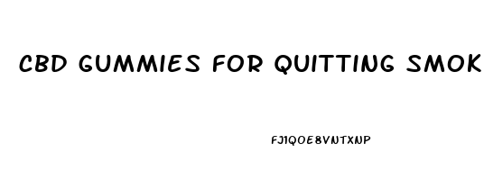 cbd gummies for quitting smoking