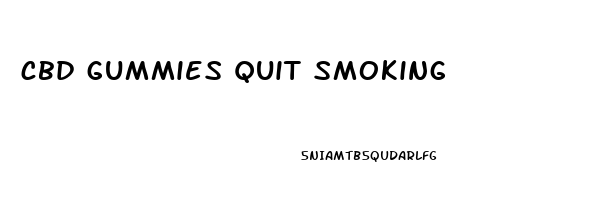 cbd gummies quit smoking