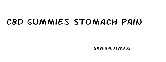 cbd gummies stomach pain