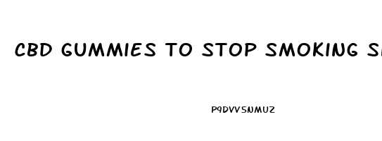 cbd gummies to stop smoking shark tank