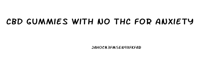 cbd gummies with no thc for anxiety