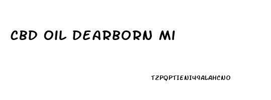 cbd oil dearborn mi