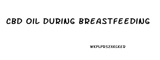 cbd oil during breastfeeding