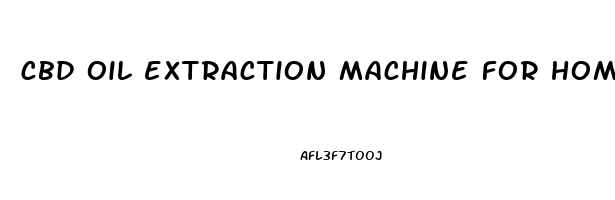 cbd oil extraction machine for home use