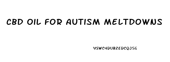 cbd oil for autism meltdowns