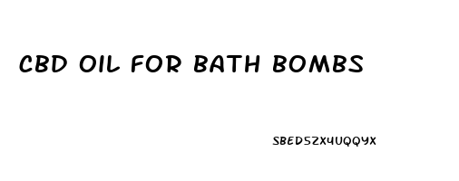 cbd oil for bath bombs