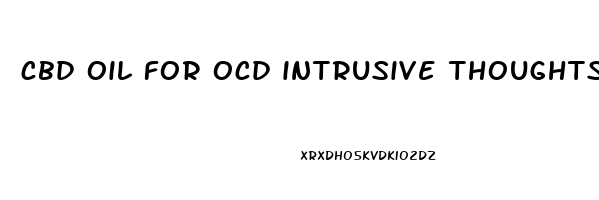 cbd oil for ocd intrusive thoughts