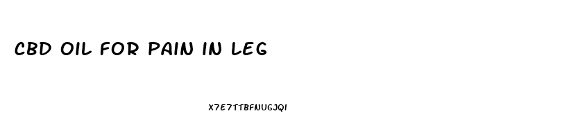 cbd oil for pain in leg