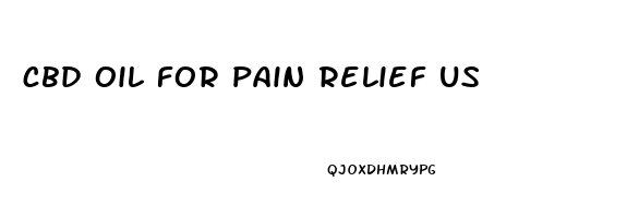 cbd oil for pain relief us