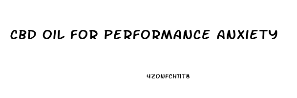 cbd oil for performance anxiety