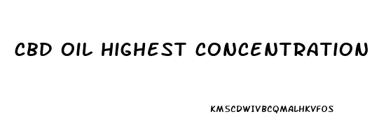 cbd oil highest concentration