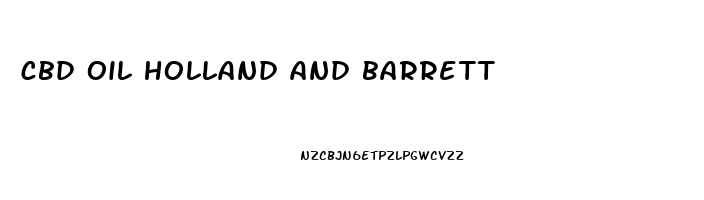 cbd oil holland and barrett