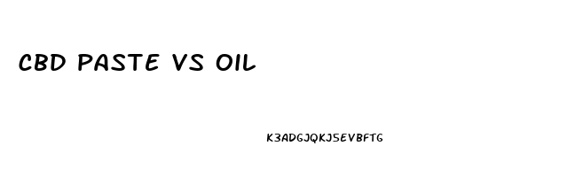 cbd paste vs oil