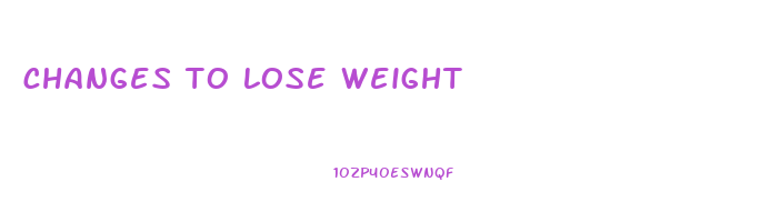 changes to lose weight