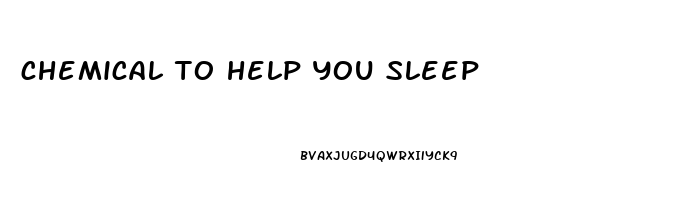 chemical to help you sleep