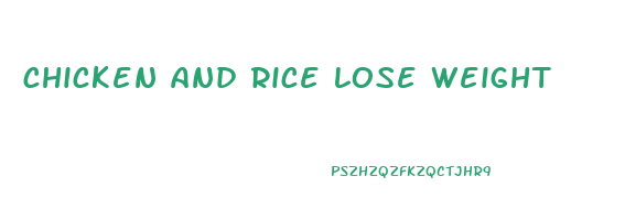chicken and rice lose weight
