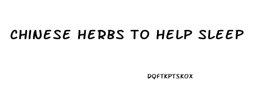 chinese herbs to help sleep