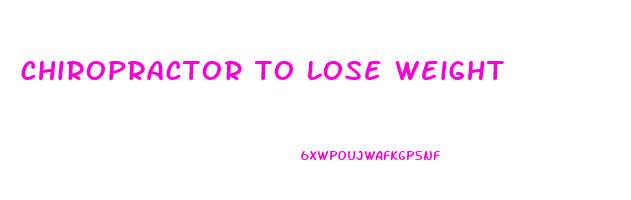 chiropractor to lose weight