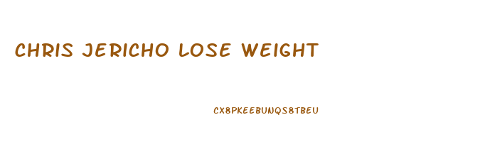 chris jericho lose weight