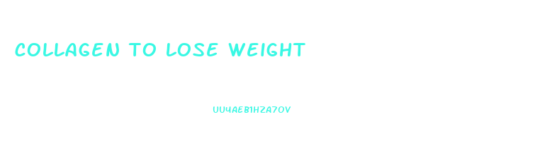 collagen to lose weight