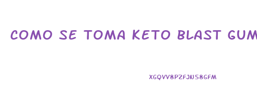 como se toma keto blast gummy bears