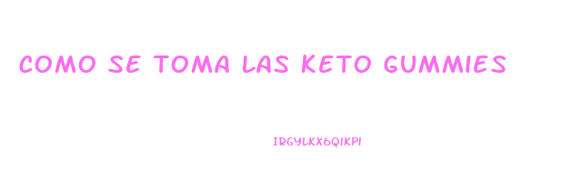 como se toma las keto gummies