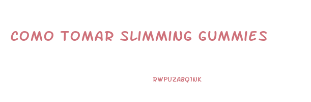 como tomar slimming gummies