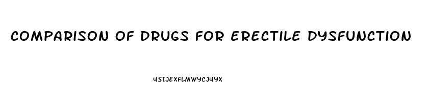 comparison of drugs for erectile dysfunction