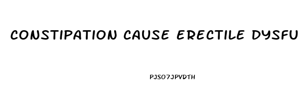 constipation cause erectile dysfunction