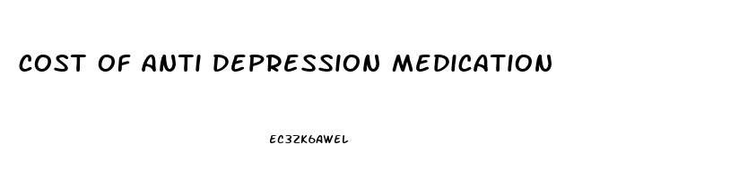 cost of anti depression medication