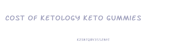 cost of ketology keto gummies