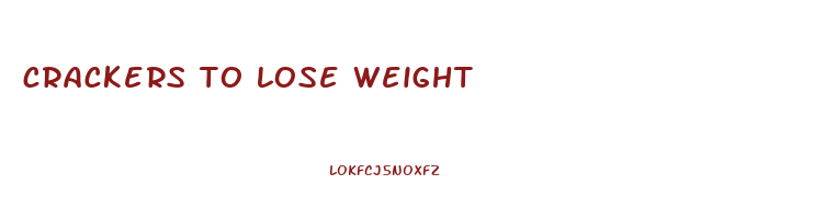 crackers to lose weight