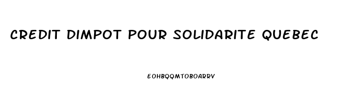 credit dimpot pour solidarite quebec