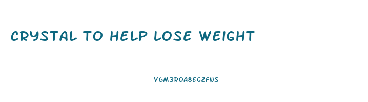 crystal to help lose weight