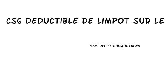 csg deductible de limpot sur le revenu