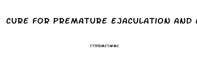 cure for premature ejaculation and erectile dysfunction