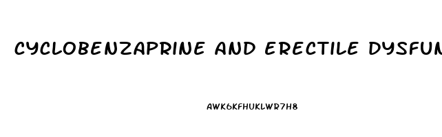 cyclobenzaprine and erectile dysfunction