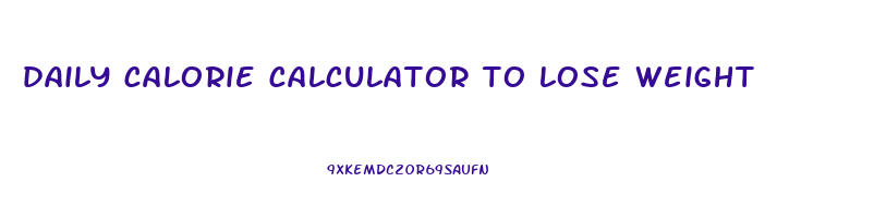 daily calorie calculator to lose weight
