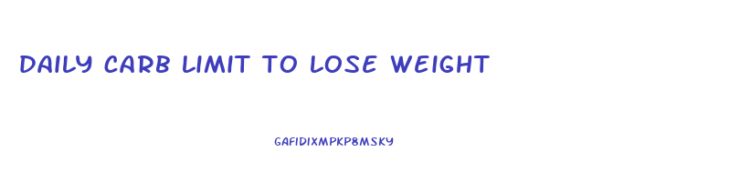 daily carb limit to lose weight