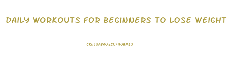 daily workouts for beginners to lose weight