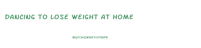 dancing to lose weight at home