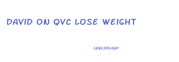 david on qvc lose weight