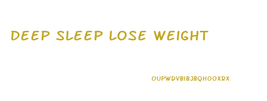 deep sleep lose weight