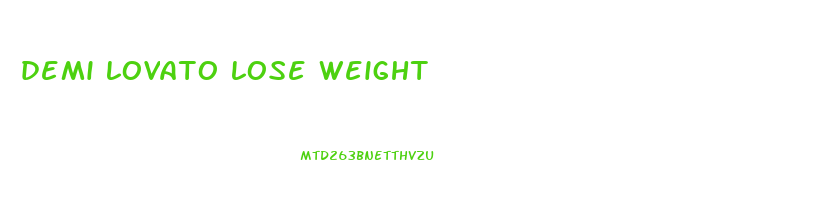 demi lovato lose weight