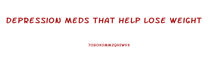 depression meds that help lose weight
