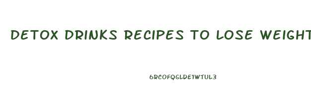 detox drinks recipes to lose weight