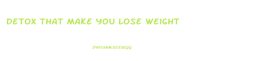 detox that make you lose weight